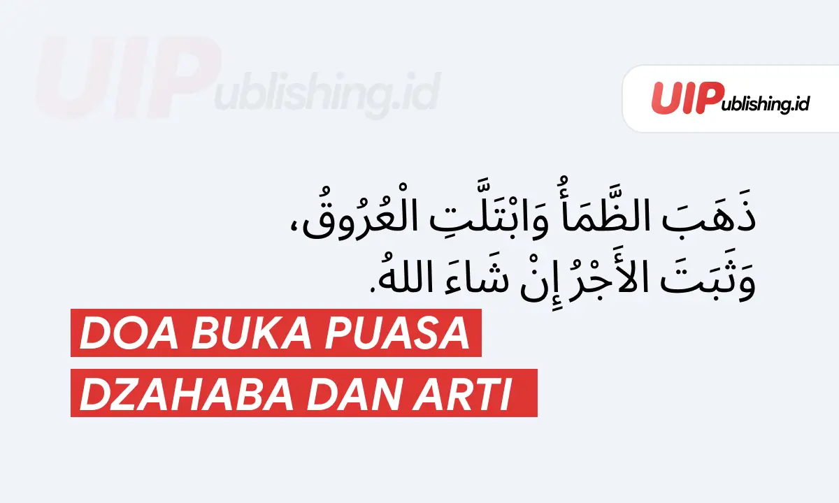 Doa Buka Puasa Dzahaba dan arti uipublishing.id