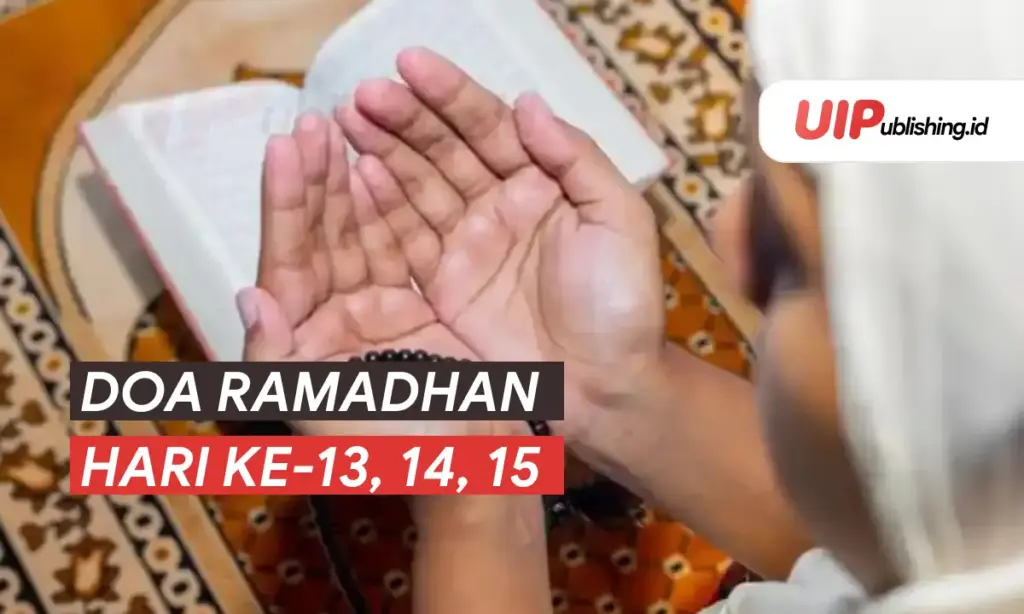 Doa Ramadhan Hari ke-13, 14, 15 uipublishing.id