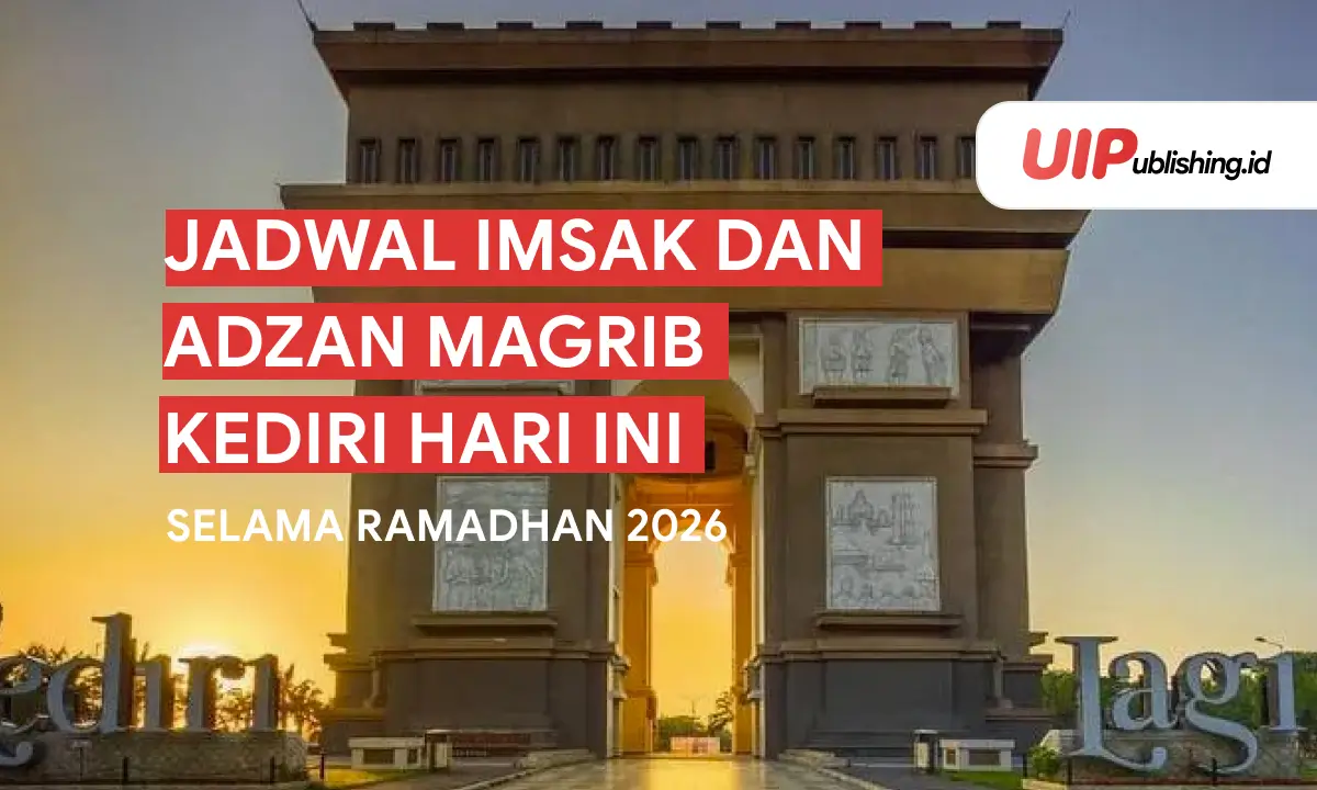 Jadwal Imsak DAN Adzan Magrib Kediri Hari Ini