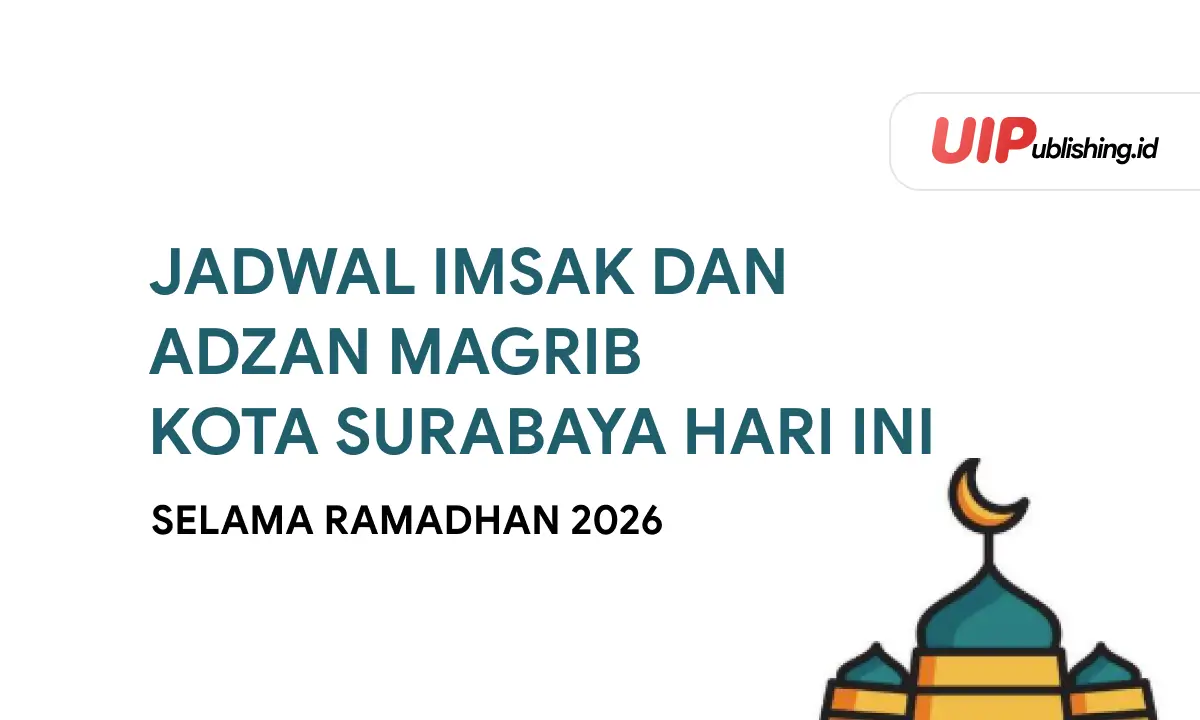 Jadwal Imsak dan Adzan Magrib Kota Surabaya Hari Ini