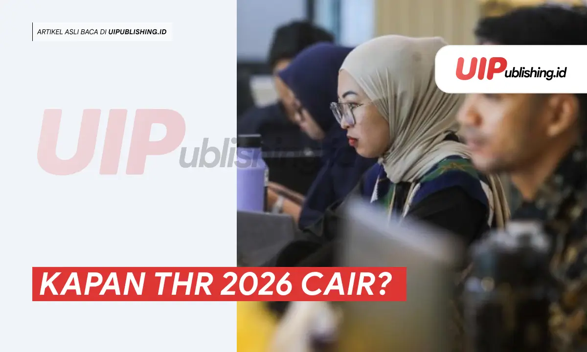 Kapan THR 2026 Cair uipublishing.id
