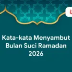 Kata-Kata Menyambut Ramadhan 2026
