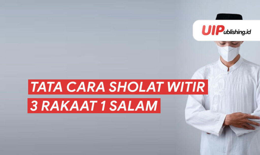Tata Cara Sholat Witir 3 Rakaat 1 Salam