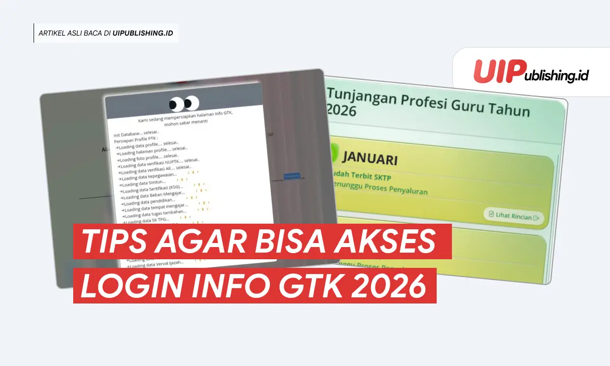 Tips Agar Bisa Akses Login Info GTK 2026 uipublishing.id
