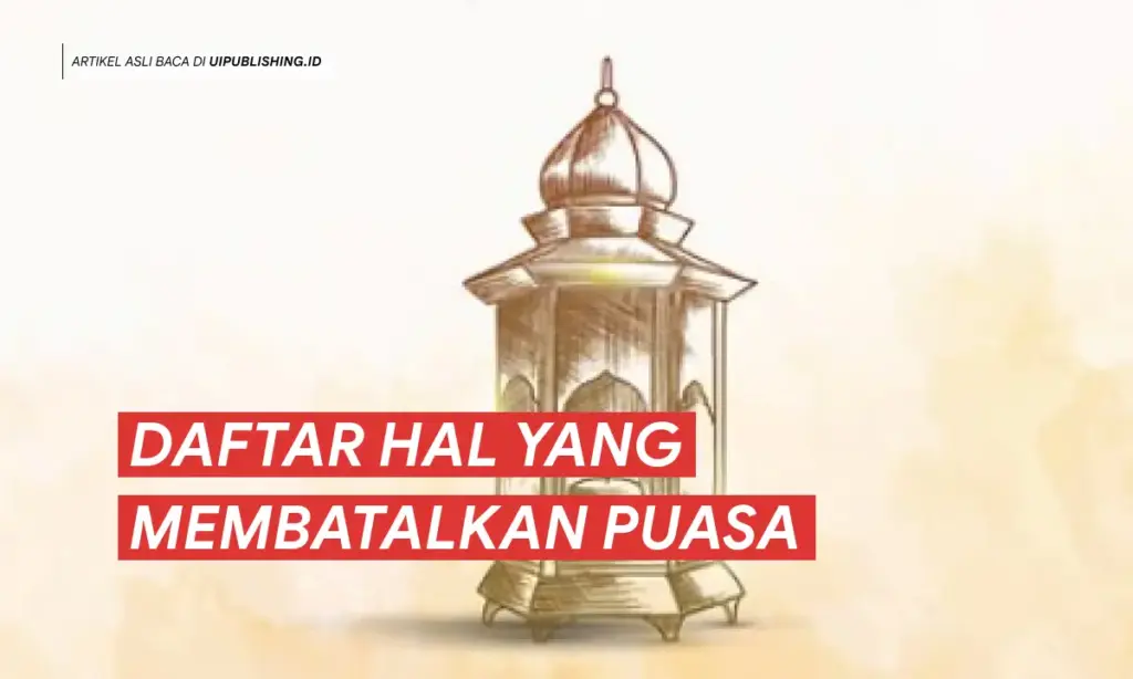 daftar Hal yang Membatalkan Puasa uipublishing.id