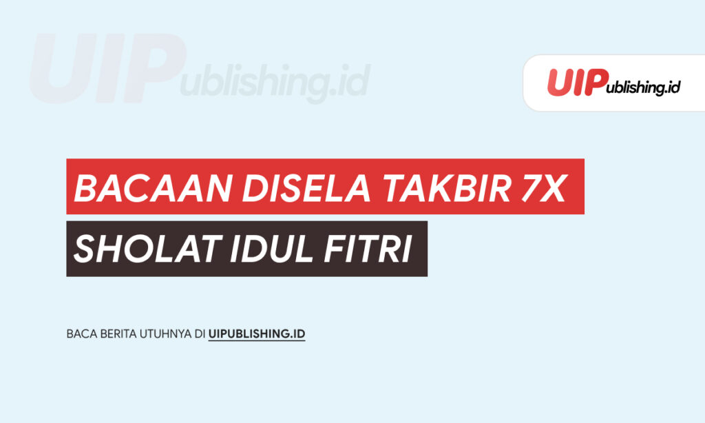 bacaan disela takbir 7x sholat idul fitri